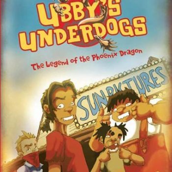 Ubby's Underdogs: The Legend of the Phoenix Dragon