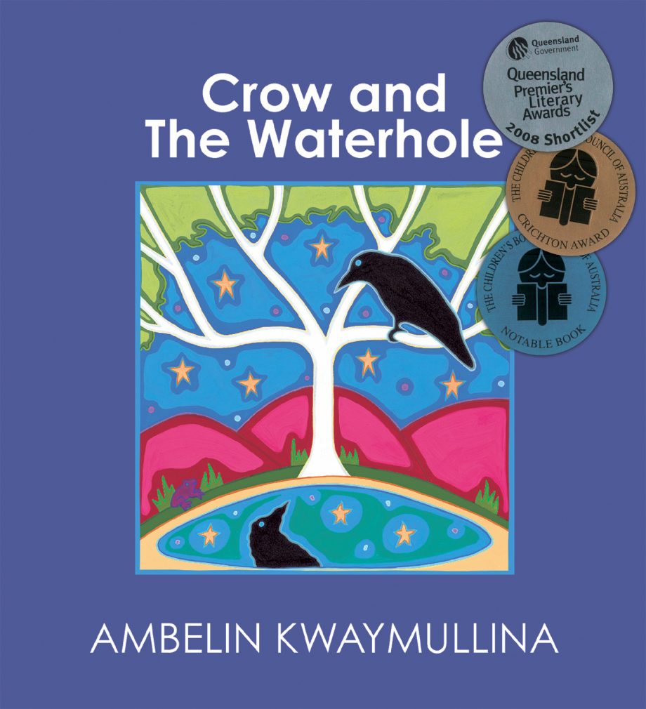 Crow and the Waterhole Written by Ambelin Kwaymullina