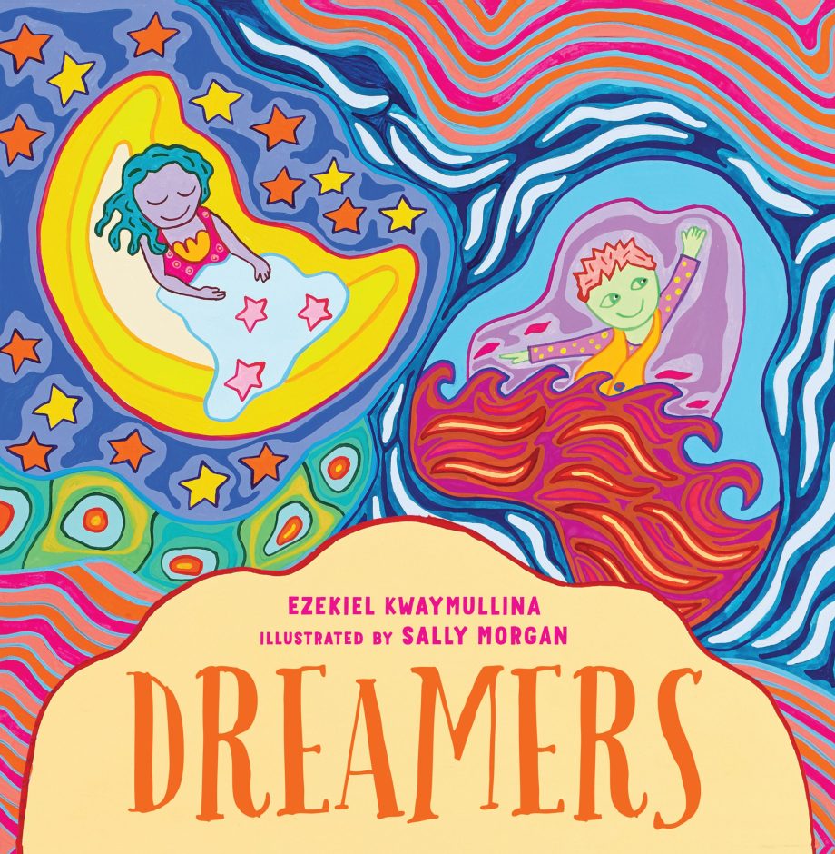 Dreamers Written by Ezekiel Kwaymullina and illustrated by Sally Morgan