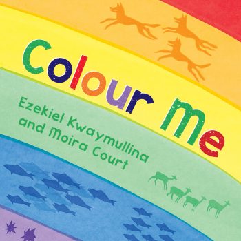 Colour Me Illustrated by Moira Court and written by Ezekiel Kwaymullina