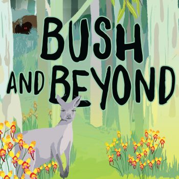 Bush and Beyond: Stories from Country Written by Jaylon Tucker, Cheryl Kickett-Tucker, Jessica Lister, and Tjalaminu Mia