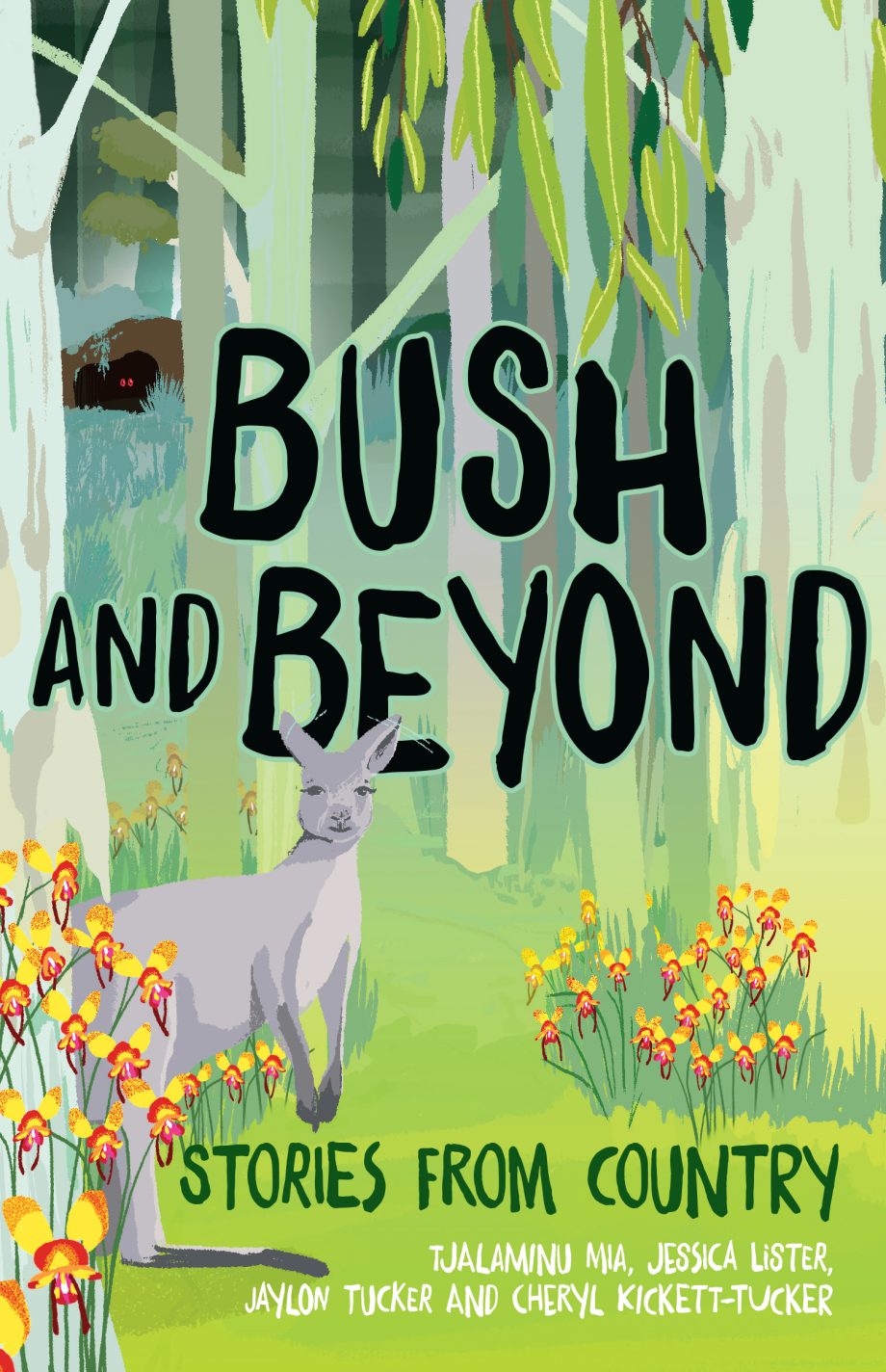 Bush and Beyond: Stories from Country Written by Jaylon Tucker, Cheryl Kickett-Tucker, Jessica Lister, and Tjalaminu Mia