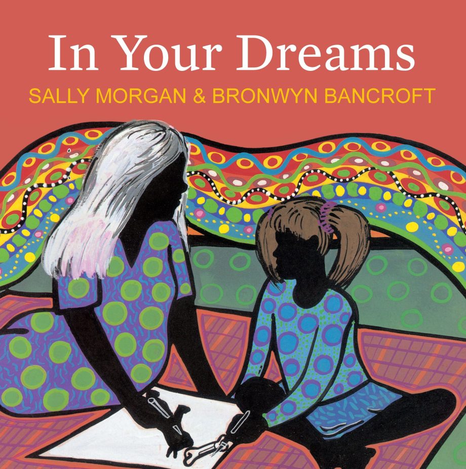 In Your Dreams new edition Written by Sally Morgan and illustrated by Bronwyn Bancroft