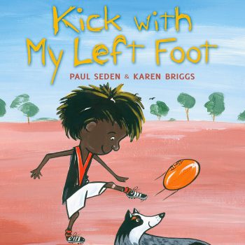 Kick with My Left Foot By: Paul Seden, Karen Briggs (Illustrator)
