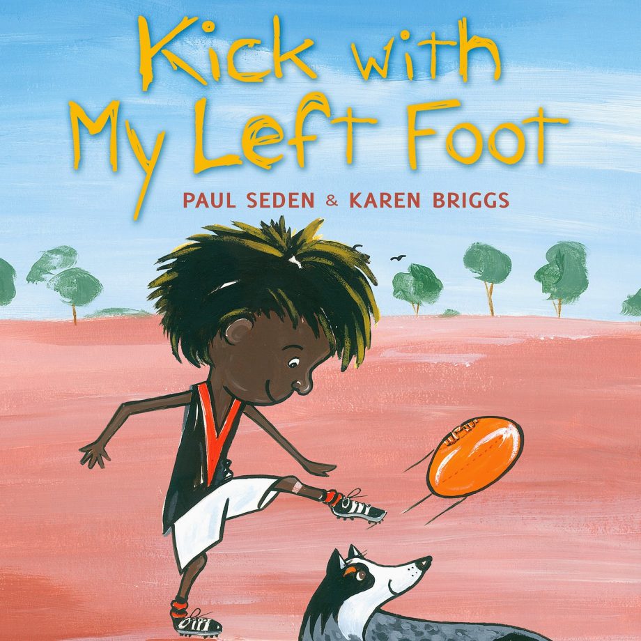 Kick with My Left Foot By: Paul Seden, Karen Briggs (Illustrator)