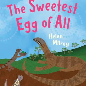 The Sweetest Egg of All - Helen Milroy