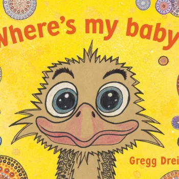 Where’s my baby? -  Gregg Dreise