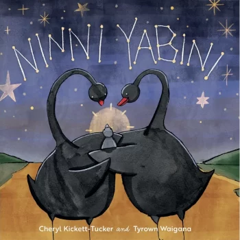 Ninni Yabini written by Cheryl Kickett-Tucker, Tyrown Waifana (illustrator)