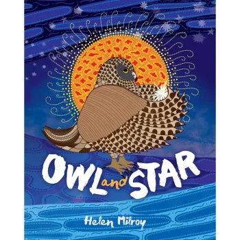 Owl and Star written by Helen Milroy