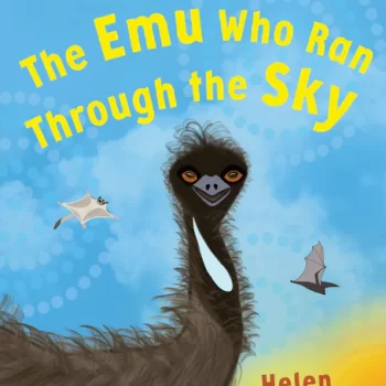 The Emu Who Ran Through The Sky