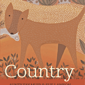 Country by Aunty Fay Muir and Sue Lawson