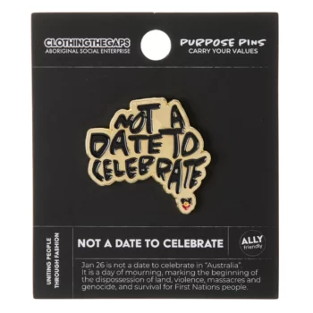 Not A Date To Celebrate Purpose Pin - Clothing the Gaps